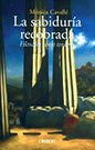 Portada del Libro "La Sabiduría Recobrada" de Mónica Cavallé